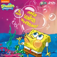SpongeBob Kanciastoporty – A niech mnie bańka mydlana! - Opracowanie zbiorowe - audiobook