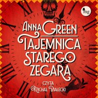 Tajemnica starego zegara - Anna Green - audiobook