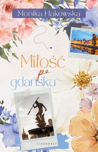 Miłość po gdańsku - Monika Hakowska - ebook