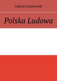 Polska Ludowa - Gabriel Leśniewski - ebook