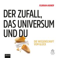 Der Zufall, das Universum und du - Florian Aigner - audiobook