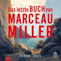 Das letzte Buch von Marceau Miller - Marceau Miller - audiobook