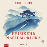 Heimkehr nach Morioka - Yuki Ibuki - audiobook