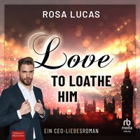Love to Loathe Him - Rosa Lucas - audiobook