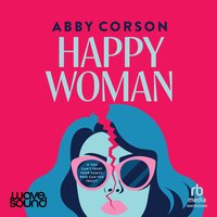Happy Woman - Abby Corson - audiobook