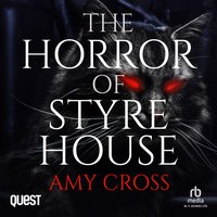 The Horror of Styre House - Amy Cross - audiobook