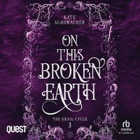 On this Broken Earth - Kate Schumacher - audiobook