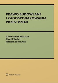 Prawo budowlane i zagospodarowania przestrzeni - Kamil Rudol - ebook
