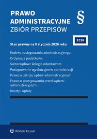Kodeks postępowania administracyjnego. Ordynacja podatkowa. Samorządowe kolegia odwoławcze. Postępowanie egzekucyjne w administracji. Prawo o ustroju sądów administracyjnych. Prawo o postępowaniu przed sądami administracyjnymi - Opracowanie zbiorowe - ebook