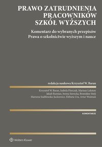 Prawo zatrudnienia pracowników szkół wyższych.  Komentarz do wybranych przepisów ustawy. Prawo o szkolnictwie wyższym i nauce - Opracowanie zbiorowe - ebook