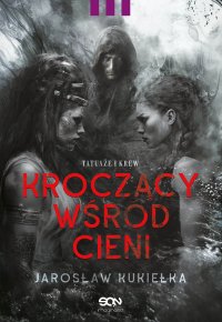 Kroczący wśród cieni. Tatuaże i krew - Jarosław Kukiełka - ebook