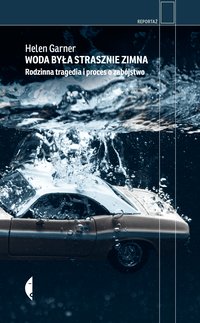 Woda była strasznie zimna - Helen Garner - ebook