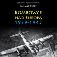 Bombowce nad Europą 1939-1945 - Richard Overy - audiobook