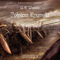 Żołnierz Rzymski - G. R. Watson - audiobook
