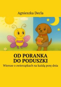 Od poranka do poduszki - Agnieszka Decla - ebook