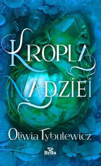 Kropla nadziei - Oliwia Tybulewicz - ebook