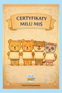 Certyfikaty Milu Miś - Paulina Krupowies - ebook