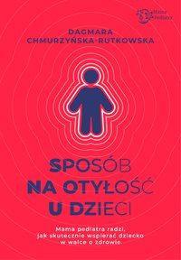 Sposób na otyłość u dzieci - Dagmara Chmurzyńska-Rutkowska - ebook