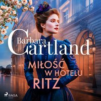Miłość w hotelu Ritz. Ponadczasowe historie miłosne Barbary Cartland - Barbara Cartland - audiobook