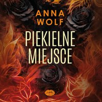 Piekielne miejsce - Anna Wolf - audiobook