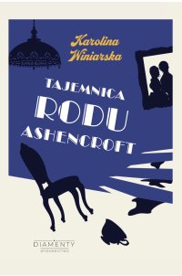 Tajemnica rodu Ashencroft - mgr Karolina Winiarska - ebook