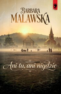 Ani tu, ani nigdzie - Barbara Malawska - ebook