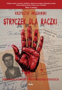 Stryczek dla Rączki. Rekonstrukcja zbrodni, która wstrząsnęła Bydgoszczą - Krzysztof. Drozdowski - ebook