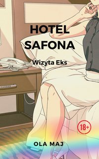 Hotel Safona. Wizyta Eks - Ola Maj - ebook