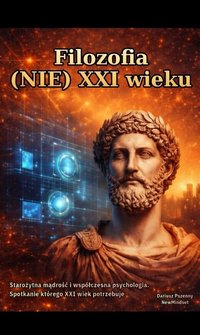 Filozofia (NIE) XXI wieku - Dariusz Pszenny - ebook