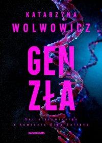 Gen zła - Katarzyna Wolwowicz - ebook