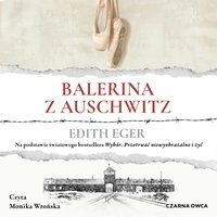 Balerina z Auschwitz - Edith Eger - audiobook