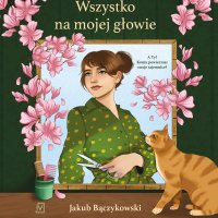 Wszystko na mojej głowie - Jakub Bączykowski - audiobook