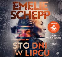 Sto dni w lipcu - Emelie Schepp - audiobook