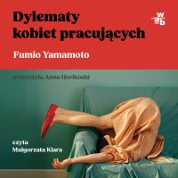 Dylematy kobiet pracujących - Fumio Yamamoto - audiobook