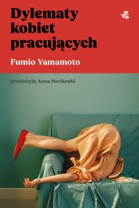Dylematy kobiet pracujących - Fumio Yamamoto - ebook