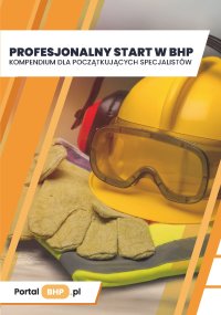 Profesjonalny start w BHP. Kompendium dla początkujących specjalistów - Opracowanie zbiorowe - ebook