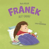 Jeżyk Franek. Franek jest chory. - Kasia Keller - audiobook