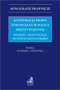 Kodyfikacja prawa zobowiązań w Polsce międzywojennej. Wzorzec i kontynuacja we współczesnym prawie - Maria Skrocka - ebook