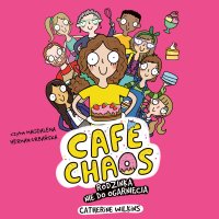 Café Chaos. Rodzinka nie do ogarnięcia. Tom 1 - Catherine Wilkins - audiobook