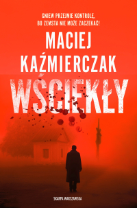 Wściekły - Maciej Kaźmierczak - ebook
