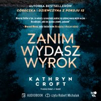 Zanim wydasz wyrok - Kathryn Croft - audiobook