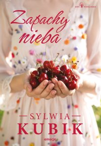 Zapachy nieba - Sylwia Kubik - ebook