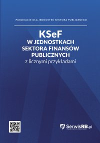 KSEF w jednostkach sektora finansów publicznych z licznymi przykładami - Opracowanie zbiorowe - ebook
