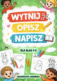 PAKIET „WYTNIJ – OPISZ – NAPISZ” - Małgorzata Liszewska - ebook