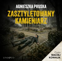 Zasztyletowany kamieniarz - Agnieszka Pruska - audiobook