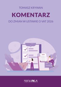 Komentarz do zmian w ustawie o VAT 2026 - Opracowanie zbiorowe - ebook