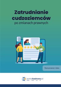 Zatrudnianie cudzoziemców po zmianach prawnych - Opracowanie zbiorowe - ebook