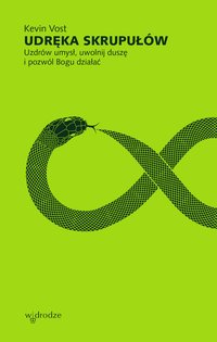 Udręka skrupułów. Uzdrów umysł, uwolnij duszę i pozwól Bogu działać - Kevin Vost - ebook