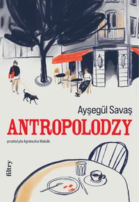 Antropolodzy - Ayşegül Savaş - ebook