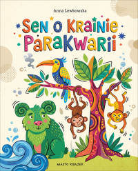 Sen o krainie Parakwarii - Anna Lewkowska - ebook